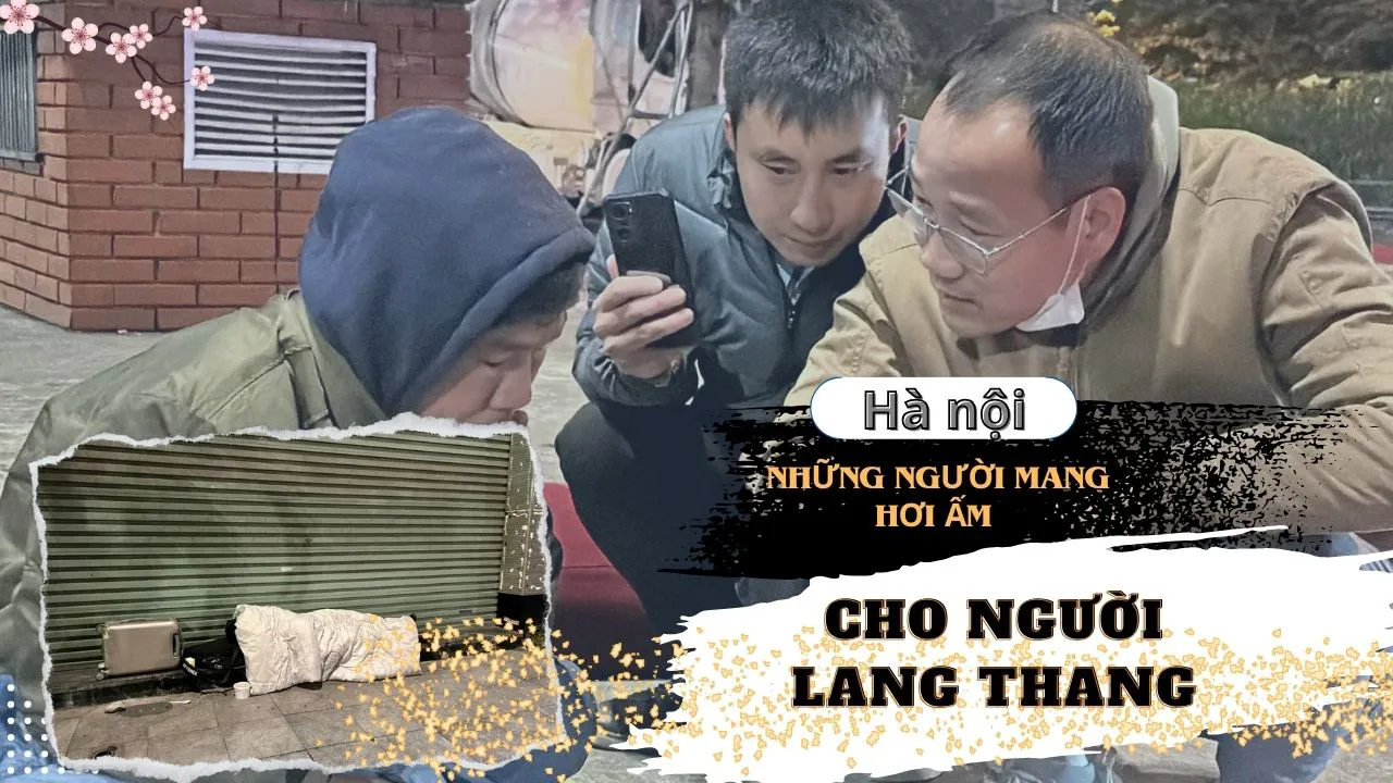 Cái lạnh của Hà Nội và những người mang hơi ấm cho người lang thang