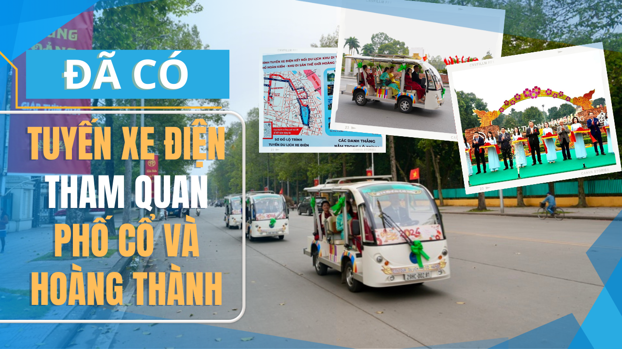 Xe điện kết nối du lịch phố cổ Hà Nội và Hoàng Thành Thăng Long