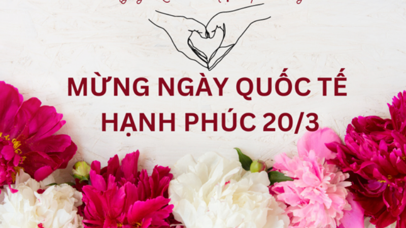 Lời chúc ngày Quốc tế Hạnh phúc 20/3 hay, ý nghĩa nhất năm 2024