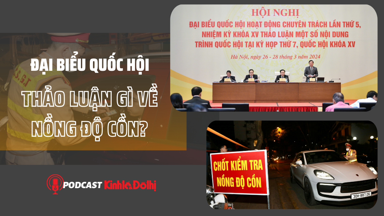Đại biểu Quốc hội thảo luận gì về nồng độ cồn?