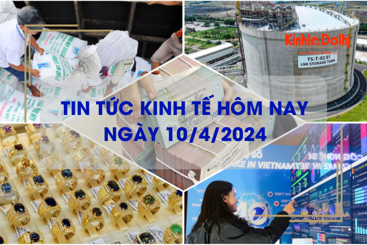 Tin tức kinh tế ngày 10/4/2024: giá vàng nhẫn lập đỉnh mới trong tháng 4