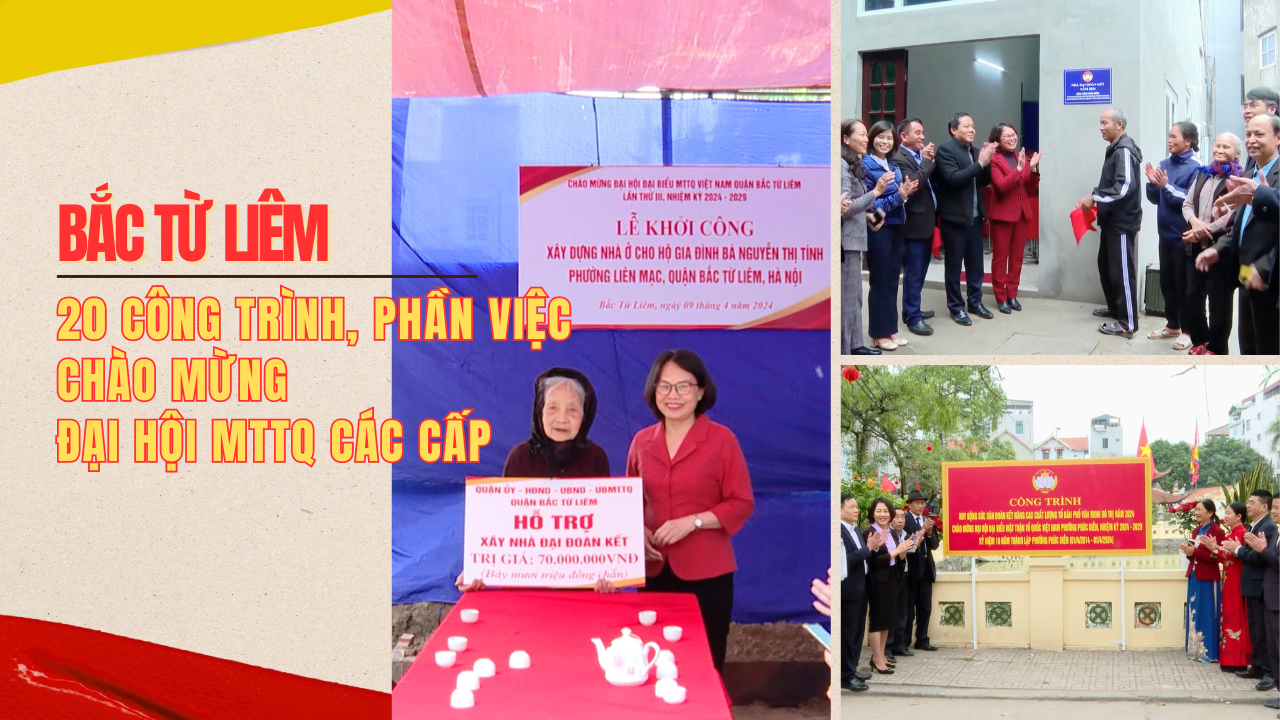 Bắc Từ Liêm: 20 công trình, phần việc chào mừng Đại hội MTTQ các cấp