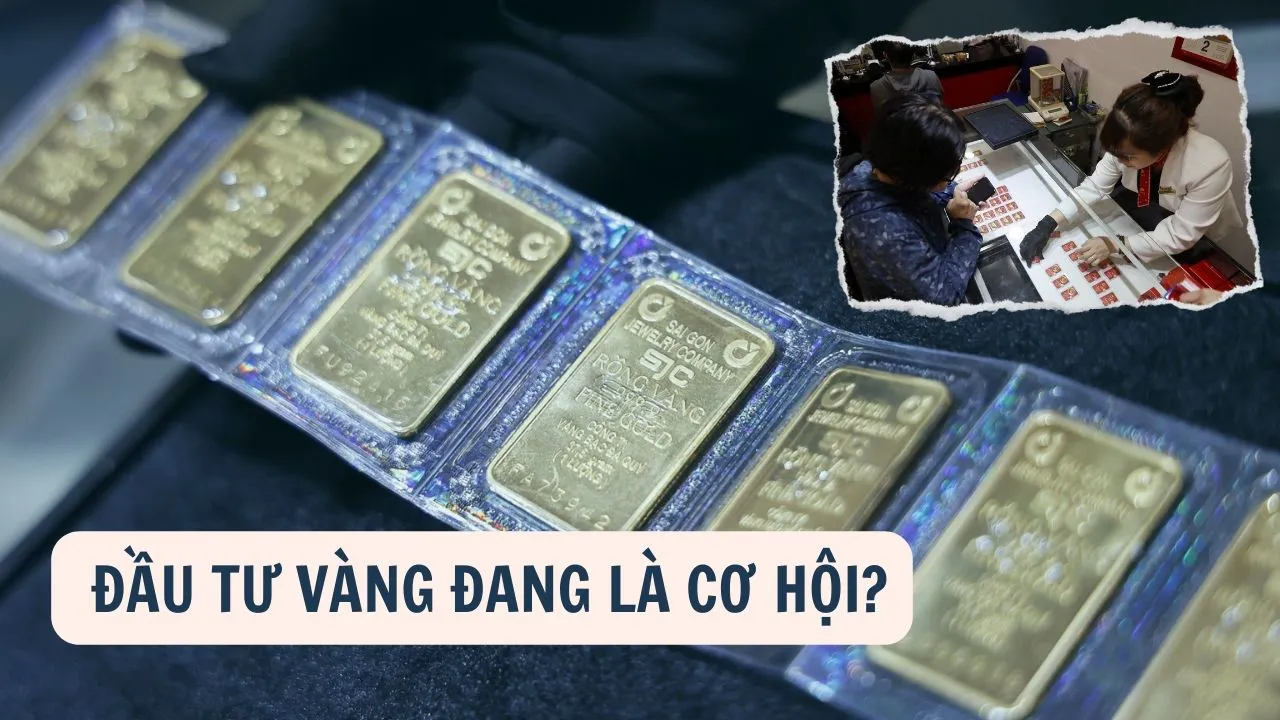 Đầu tư vàng đang là cơ hội?