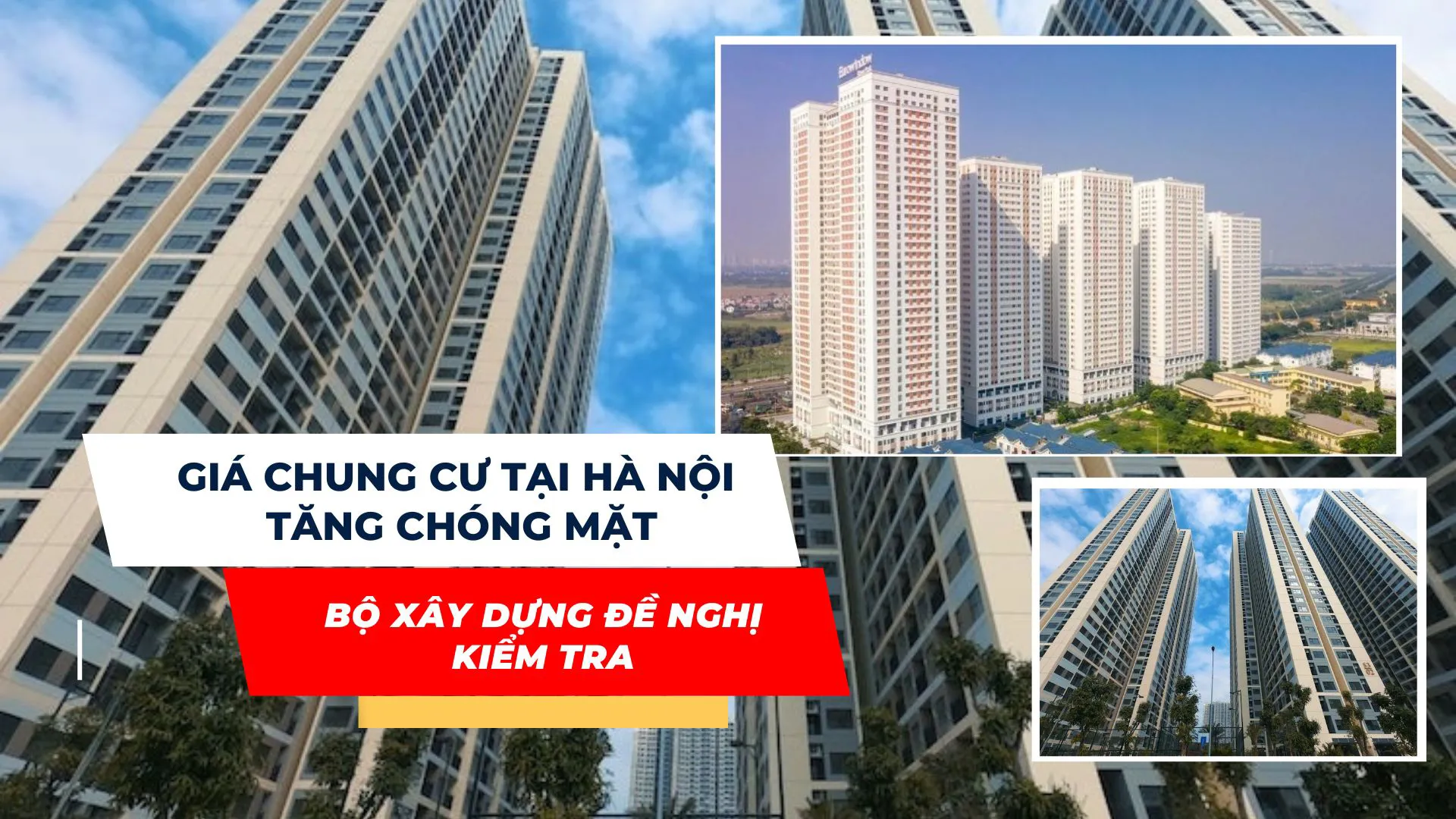 Giá chung cư tại Hà Nội tăng chóng mặt, Bộ Xây dựng đề nghị kiểm tra