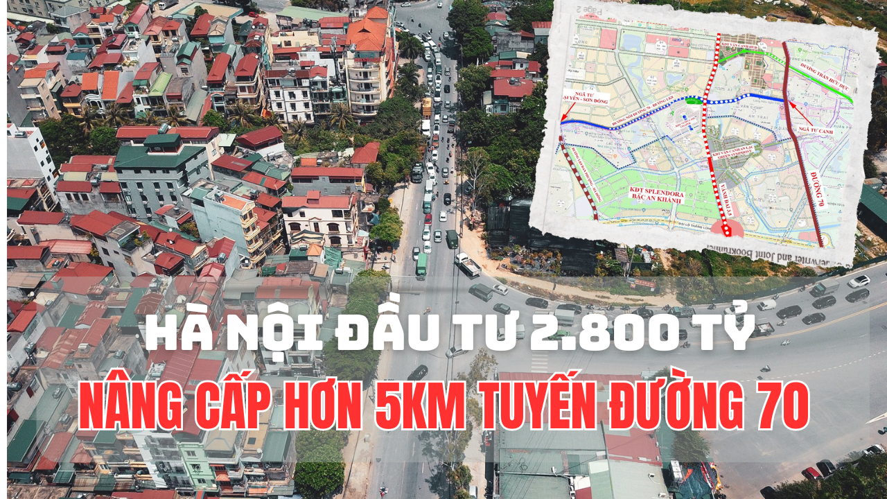 Hà Nội đầu tư 2.800 tỷ nâng cấp hơn 5km tuyến đường 70