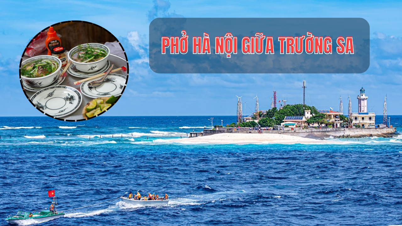 Phở Hà Nội giữa Trường Sa