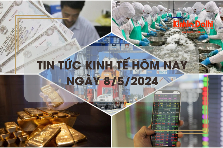 Tin tức kinh tế ngày 8/5/2024: hơn 120.000 tỷ đồng thu ngân sách từ xuất nhập khẩu