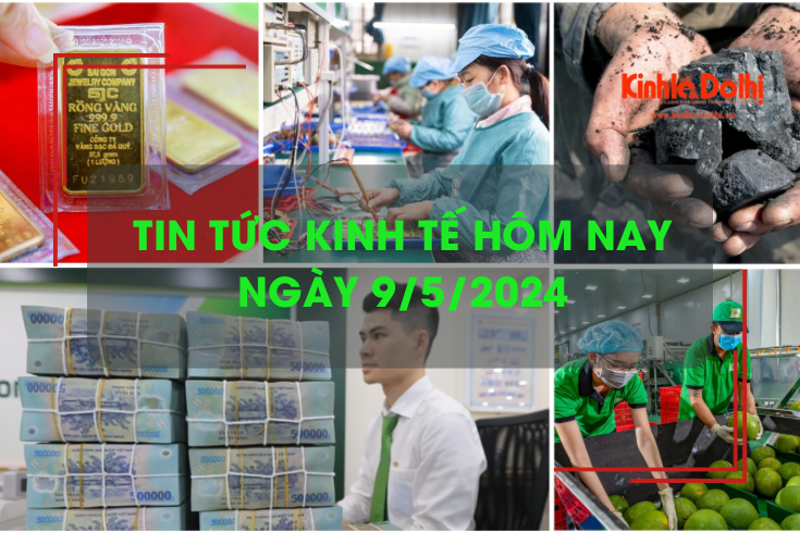 Tin tức kinh tế ngày 9/5/2024: giá vàng SJC tăng sốc, lập kỷ lục mọi thời đại