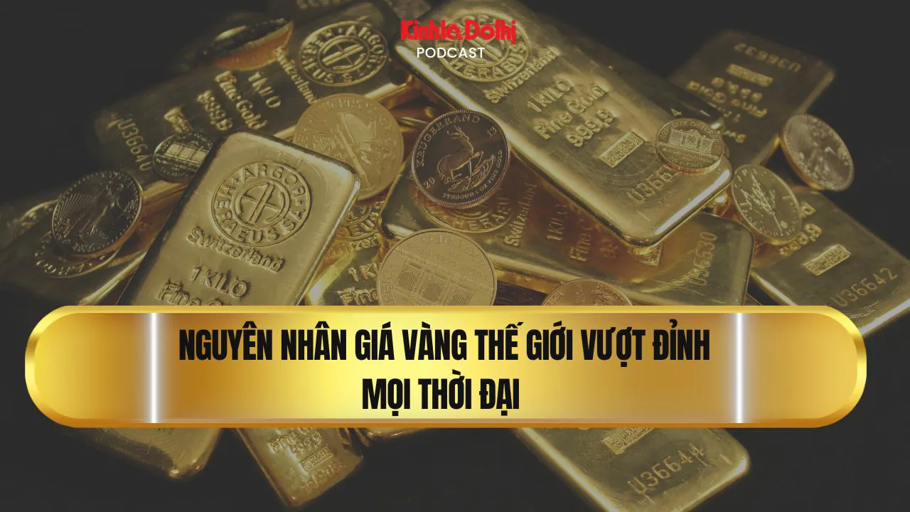 Nguyên nhân giá vàng thế giới vượt đỉnh mọi thời đại