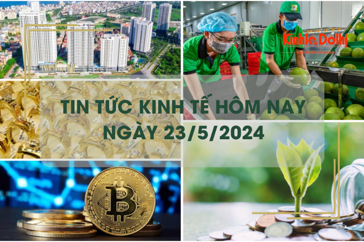 Tin tức kinh tế ngày 23/5/2024: xuất khẩu rau quả 5 tháng đầu năm cao kỷ lục