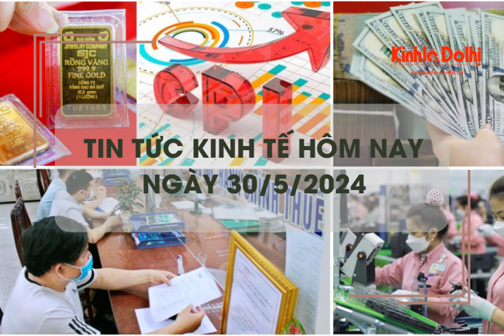 Tin tức kinh tế ngày 30/5/2024: giá vàng giảm mạnh, giá USD chợ đen cao kỷ lục