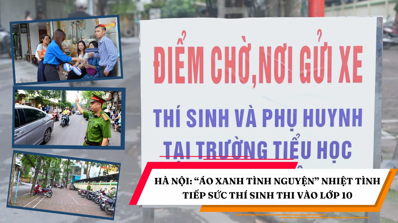 Hà Nội: “Áo xanh tình nguyện” nhiệt tình tiếp sức thí sinh thi vào lớp 10