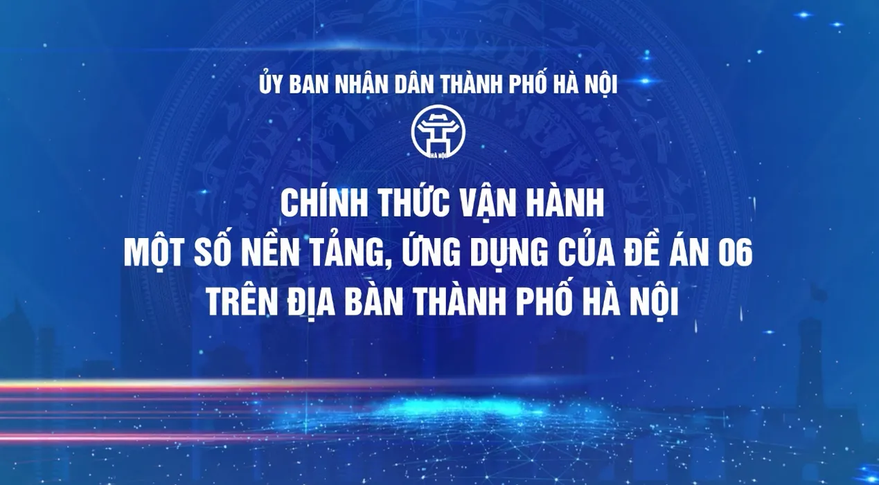 Hà Nội sắp ra mắt các ứng dụng nền tảng thuộc Đề án 06