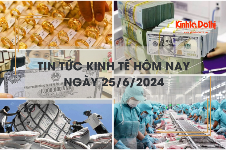 Tin tức kinh tế ngày 25/6/2024: giá USD tự do vọt tăng, sát ngưỡng 26.000 đồng
