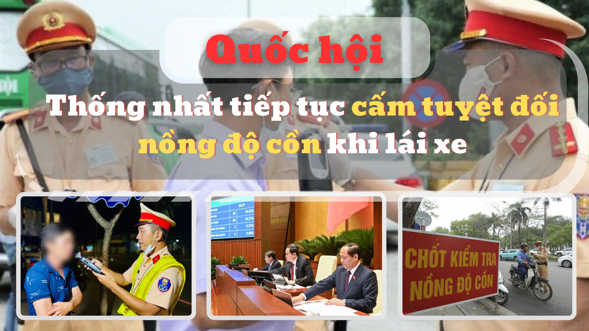 Quốc hội thống nhất tiếp tục cấm tuyệt đối nồng độ cồn khi lái xe