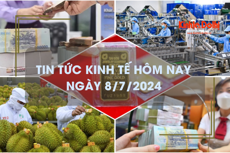 Tin tức kinh tế ngày 8/7/2024: huy động vốn có thể tăng hơn 10% trong năm nay