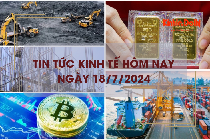 Tin tức kinh tế ngày 18/7/2024: xuất nhập khẩu hàng hoá vượt mốc 400 tỷ USD