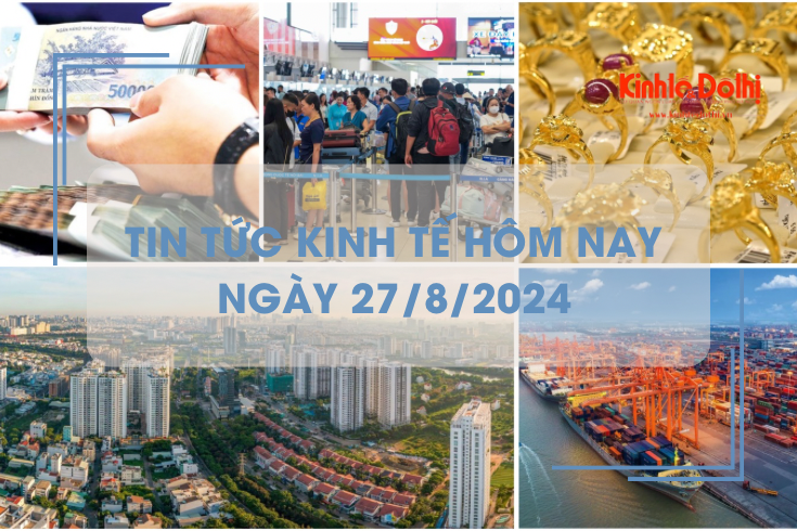 Tin tức kinh tế ngày 27/8: dự báo nhu cầu tín dụng sẽ tăng mạnh