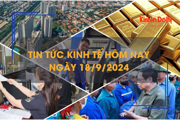 Tin tức kinh tế ngày 18/9: không lo thiếu hụt xăng dầu những tháng cuối năm